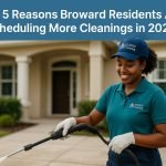 Top 5 Reasons Broward Residents Are Scheduling More Cleanings in 2025